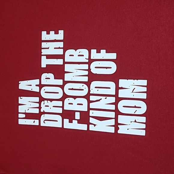 I'M A DROP THE F-BOMB KIND OF MOM MAROON TEE-SHIRT - Picture 2 of 10